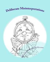 Deliberate Misinterpretations: A Whimsical Coloring Book 1522782338 Book Cover