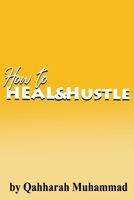 How to Heal and Hustle B08PXB9HS7 Book Cover