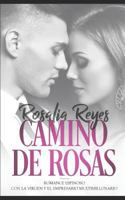 Camino de Rosas: Romance Espinoso con la Virgen y el Empresario Multimillonario (Novela Romántica y Erótica) 1731568444 Book Cover