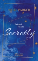 Twisted Hearts: Secretly 3754347055 Book Cover