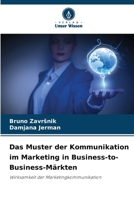 Das Muster der Kommunikation im Marketing in Business-to-Business-Märkten 6209063896 Book Cover