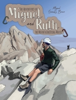The Adventures of Miguel and Ruth the Mountaineering Mouse 1525535811 Book Cover