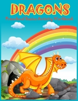 Dragons Preschool Basics Activity Workbook: Dragons Coloring and Activity Book for Kids Ages 4-8: Coloring, Number tracing, Counting, Shape, Puzzles and More! 1677481285 Book Cover