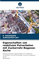 Eigenschaften von reaktivem Pulverbeton mit Zuckerrohr-Bagasse-Asche (German Edition) 6207866215 Book Cover