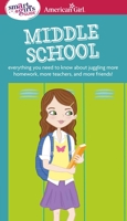 A Smart Girl's Guide: Middle School (Revised): Everything You Need to Know About Juggling More Homework, More Teachers, and More Friends! 1609584066 Book Cover