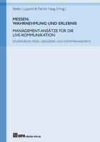 Messen: Wahrnehmung und Erlebnis: Management-Ansätze für die Live-Kommunikation (German Edition) 3946589316 Book Cover