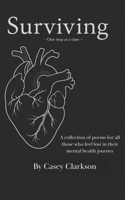 Surviving: A collection of poems for those who feel lost in their mental health journey B0GPKT5192 Book Cover
