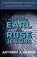 Jefferson-Davis Investigation Agency: The Case of Earl and Rose Jenkins 1662971753 Book Cover