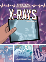 X-Rays: A Graphic History 1541581547 Book Cover