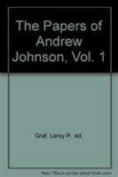 The Papers of Andrew Johnson, Volume 1, 1822-1851 0870490796 Book Cover