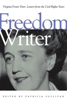 Freedom Writer: Virginia Foster Durr, Letters from the Civil Rights Years 0820328219 Book Cover