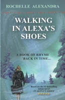 Walking in Alexa's shoes: A book of rhyme, back in time... B0CD144X5Q Book Cover