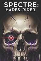 Spectre: Hades Rider. (Echoes of the Rupture) B0FKH866MQ Book Cover