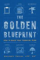 THE GOLDEN BLUEPRINT: HOW TO BUILD YOUR FINANCIAL PLAN B0DZKPCNMJ Book Cover