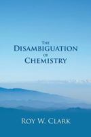 The Disambiguation of Chemistry 1787192938 Book Cover