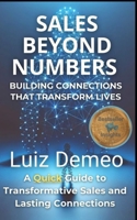 Sales Beyond Numbers: Connections That Transform Lives B0DS9Q5V3V Book Cover