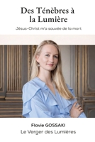 Des Ténèbres à la Lumière: Jésus-Christ m’a sauvé de la mort (French Edition) B0GW3H4268 Book Cover
