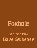 Foxhole: One Act Play 1548393274 Book Cover