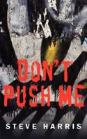 Don't Push Me 1434338169 Book Cover