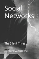 Social Networks: The Silent Threat B0CVSQ4YYG Book Cover
