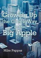 Growing Up the Greek Way in the Big Apple 146200069X Book Cover