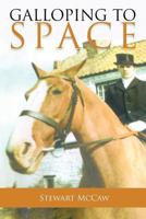 Galloping to Space 1456793632 Book Cover