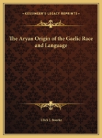 The Aryan Origin of the Gaelic Race and Language 1162611774 Book Cover