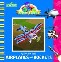 Sesame Subjects: My First Book about Airplanes and Rockets 0375843213 Book Cover