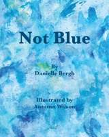 Not Blue 1950323463 Book Cover