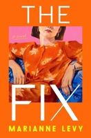 The Fix: A Novel 1668236842 Book Cover
