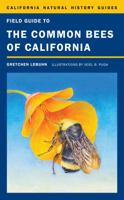 Field Guide to the Common Bees of California: Including Bees of the Western United States (California Natural History Guides) 0520272846 Book Cover