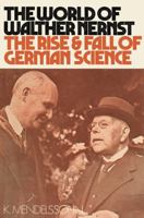 The World of Walther Nernst: The Rise and Fall of German Science 1349019186 Book Cover