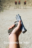 Cuaderno de tiro: Es un diario de tiro - Formato 16 cm x 23 cm , de 102 páginas - Es el cuaderno ideal para llevar un registro completo de sus disparos (Spanish Edition) 167518495X Book Cover