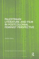 Palestinian Literature and Film in Postcolonial Feminist Perspective 1138109533 Book Cover