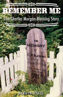 Remember Me: The Charles Morgan Blessing Story 0888396279 Book Cover