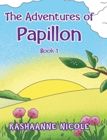 The Adventures of Papillon: Book 1 1098061586 Book Cover