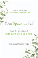 Your Spacious Self: Clear the Clutter and Discover Who You Are 1950253414 Book Cover