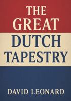 The Great Dutch Tapestry B0G3LHMX92 Book Cover
