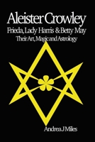 Aleister Crowley, Frieda, Lady Harris & Betty May 1915580013 Book Cover