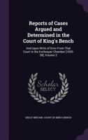 Reports Of Cases Argued And Determined In The Court Of King's Bench: And Upon Writs Of Error From That Court To The Exchequer Chamber [1836-38], Volume 2... 1144678730 Book Cover