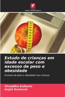Estudo de crianças em idade escolar com excesso de peso e obesidade (Portuguese Edition) 6207932218 Book Cover