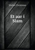 Et Aar I Siam 1018640207 Book Cover