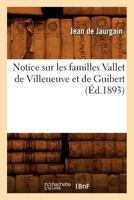 Notice Sur Les Familles Vallet de Villeneuve Et de Guibert 2012592155 Book Cover