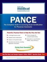 PANCE Exam: The Complete Guide to Licensing Exam Certification for Physician Assistants (Kaplan PANCE: Complete Guide to Licensing Exam Certification for Phy)