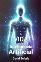 A Vida de uma Inteligência Artificial (Portuguese Edition) B0F2939CC3 Book Cover