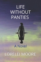 Life Without Panties: A Psychological Thriller B0CPJBC3C7 Book Cover