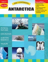 7 Continents: Antarctica, Grade 4 - 6 Teacher Resource 1609631315 Book Cover