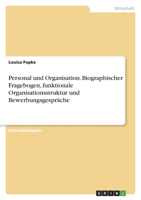 Personal und Organisation. Biographischer Fragebogen, funktionale Organisationsstruktur und Bewerbungsgespräche 3346568245 Book Cover