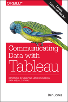 Communicating Data with Tableau 1449372023 Book Cover