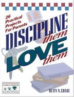 Discipline Them, Love Them 0891913599 Book Cover